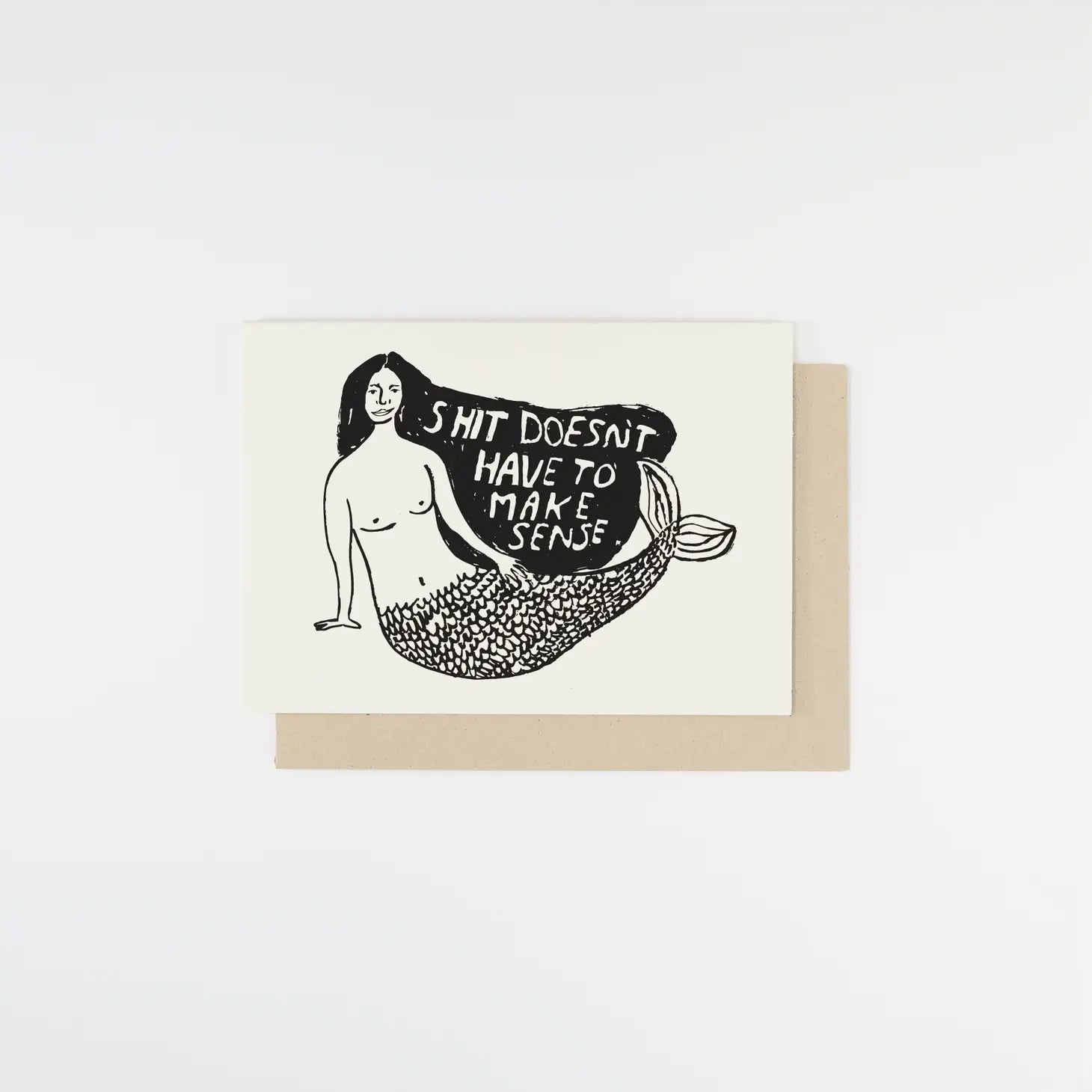 Shit Doesn't Have To Make Sense Greeting Card - Public Mercantile